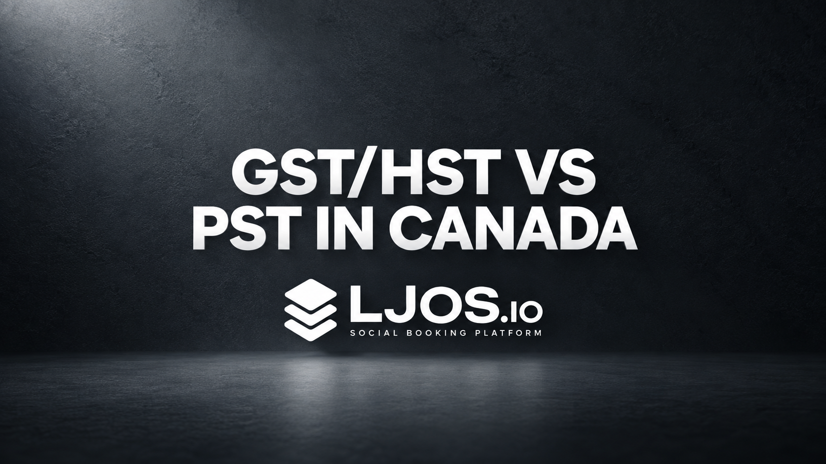 GST/HST vs. PST in Canada: What Service Operators Need to Know