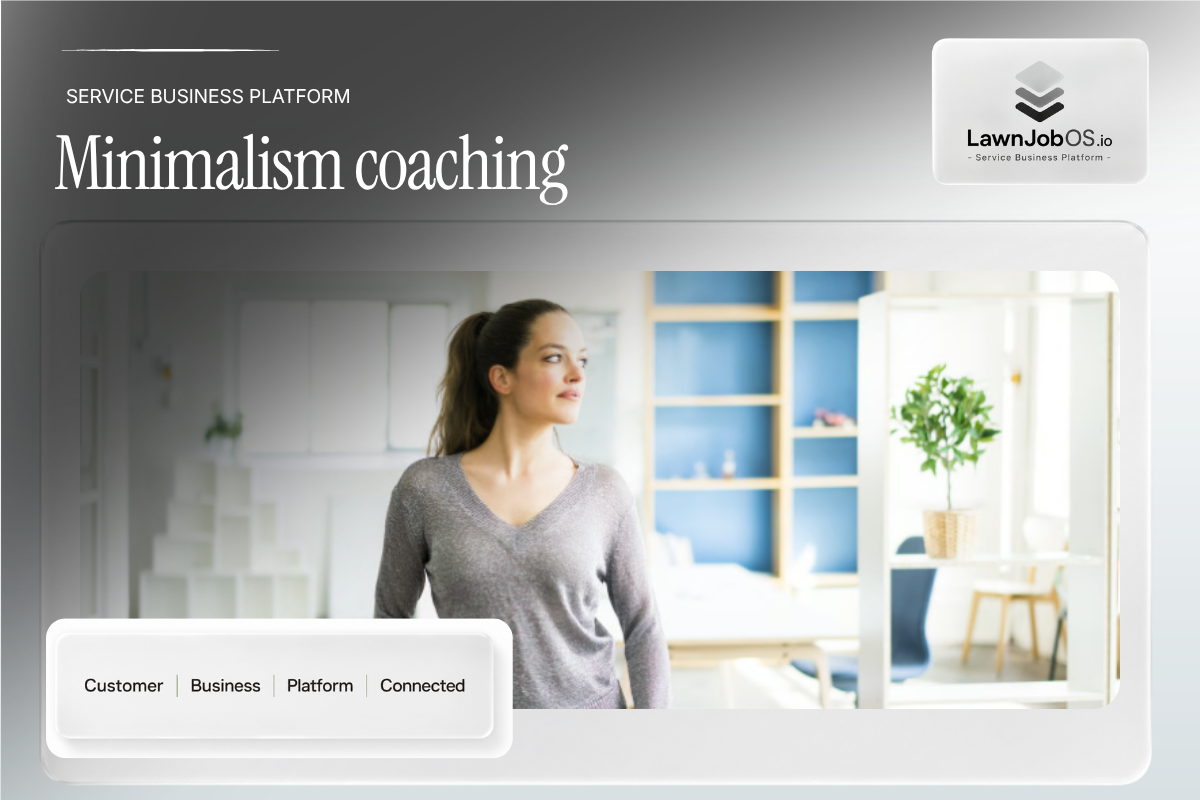 Minimalism coaching on LawnJobOS